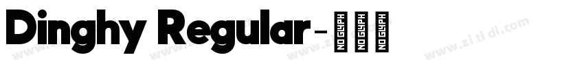 Dinghy Regular字体转换 Dinghy Regular字体转换
